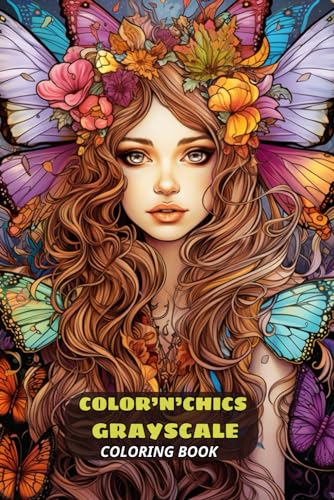 Color'n'Chics Grayscale Coloring Book: for Adults and Teens von Independently published